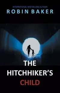 The Hitchhiker's Child - Robin Baker
