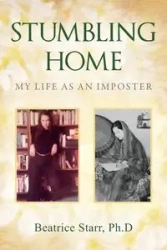 Stumbling Home - Starr Beatrice Ph.D.
