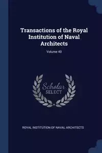 Transactions of the Royal Institution of Naval Architects; Volume 40 - Royal Institution