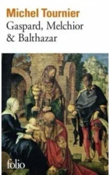 Gaspard Melchior & Balthazar - Michel Tournier