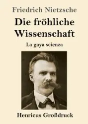 Die fröhliche Wissenschaft (Großdruck) - Nietzsche Friedrich