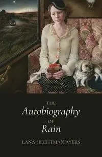 The Autobiography of Rain - Lana Ayers Hechtman