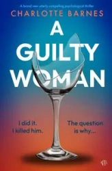 A Guilty Woman - Charlotte Barnes