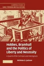 Hobbes, Bramhall and the Politics of Liberty and Necessity - D. Jackson Nicholas