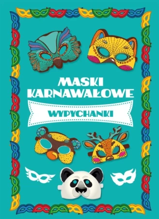 Maski karnawałowe wypychanki - praca zbiorowa