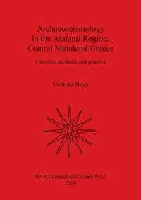 Archaeoseismology in the Atalanti Region, Central Mainland Greece - Buck Victoria