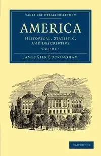 America - Volume 1 - James Buckingham Silk