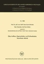 Über Aufbau, Eigenschaften und Prüfmethoden feuerfester Mörtel - Schwiete Hans-Ernst