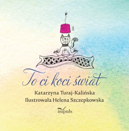 To ci koci świat - Katarzyna Turaj-Kalińska