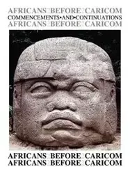 Africans Before Caricom - Regis Humphrey A.