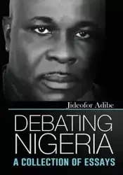 Debating Nigeria - Adibe Jideofor