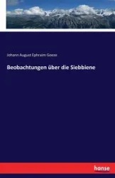 Beobachtungen über die Siebbiene - August Goeze Johann Ephraim