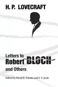 Letters to Robert Bloch and Others - Lovecraft H. P.