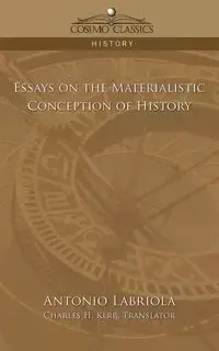 Essays on the Materialistic Conception of History - Antonio Labriola
