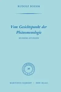 Vom Gesichtspunkt der Phänomenologie - Rudolph Boehm