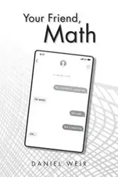 Your Friend, Math - Daniel Weir