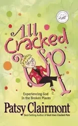 All Cracked Up - Patsy Clairmont
