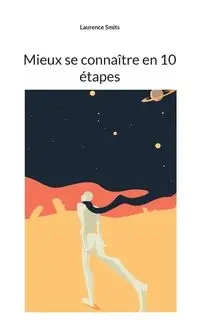 Mieux se connaître en 10 étapes - Laurence Smits