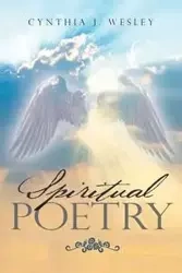 Spiritual Poetry - J. Wesley Cynthia