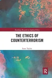 The Ethics of Counterterrorism - Taylor Isaac