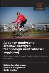 Aspekty medyczno-środowiskowych technologii neutralności węglowej - Apsalyamova Saida