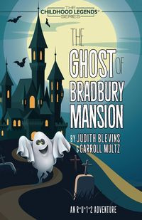 The Ghost of Bradbury Mansion - Judith Blevins