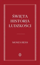 Święta historia Ludzkości - Mojżesz Hess