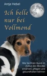 Ich belle nur bei Vollmond - Hebel Antje
