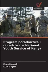 Program poradnictwa i doradztwa w National Youth Service of Kenya - Mukadi Enos