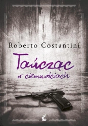eBook Tańcząc w ciemnościach - Roberto Costantini epub mobi