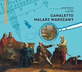 Canaletto. Malarz Warszawy - Justyna Mrowiec