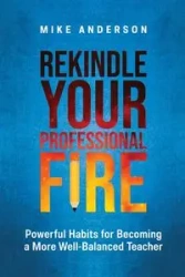 Rekindle Your Professional Fire - Anderson Mike