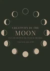 Creativity by the Moon - Alyssa Curtayne
