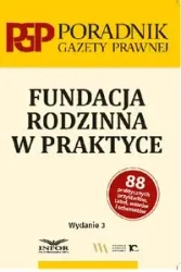 Fundacja rodzinna w praktyce w.3 - praca zbiorowa