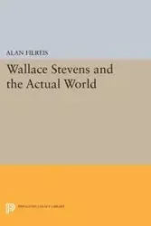 Wallace Stevens and the Actual World - Alan Filreis