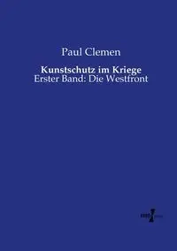 Kunstschutz im Kriege - Paul Clemen