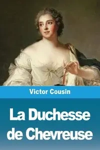 La Duchesse de Chevreuse - Victor Cousin