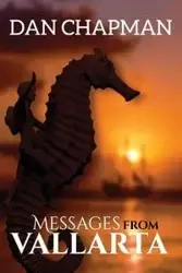 Messages from Vallarta - Dan Chapman