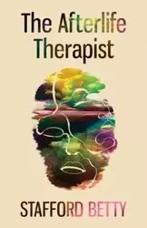 The Afterlife Therapist - Betty Stafford