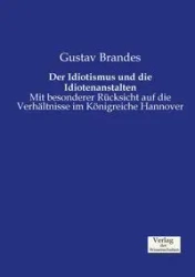Der Idiotismus und die Idiotenanstalten - Brandes Gustav