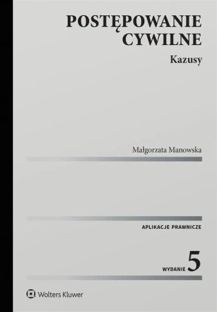 Postępowanie cywilne. Kazusy w.5 - Małgorzata Manowska