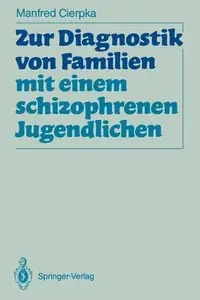 Zur Diagnostik von Familien mit einem schizophrenen Jugendlichen - Manfred Cierpka