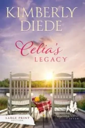 Celia's Legacy - Kimberly Diede