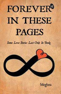 Forever in These Pages - Meghna
