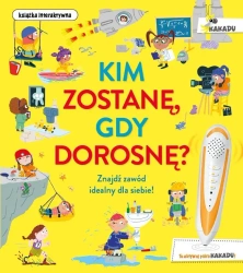 Kim zostanę, gdy dorosnę - Catherine Barr, Ana Gomez, Joanna Olejarczyk
