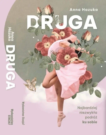 Druga. Najbardziej niezwykła podróż ku sobie - Anna Hazuka