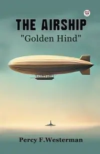 The Airship "Golden Hind" - Percy F. Westerman