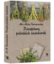 Receptury poleskich znachorek - A. A. Chrzanowska