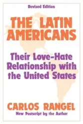 The Latin Americans - Carlos J. Rangel