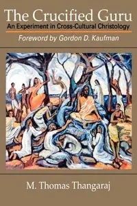 The Crucified Guru - Thomas Thangaraj